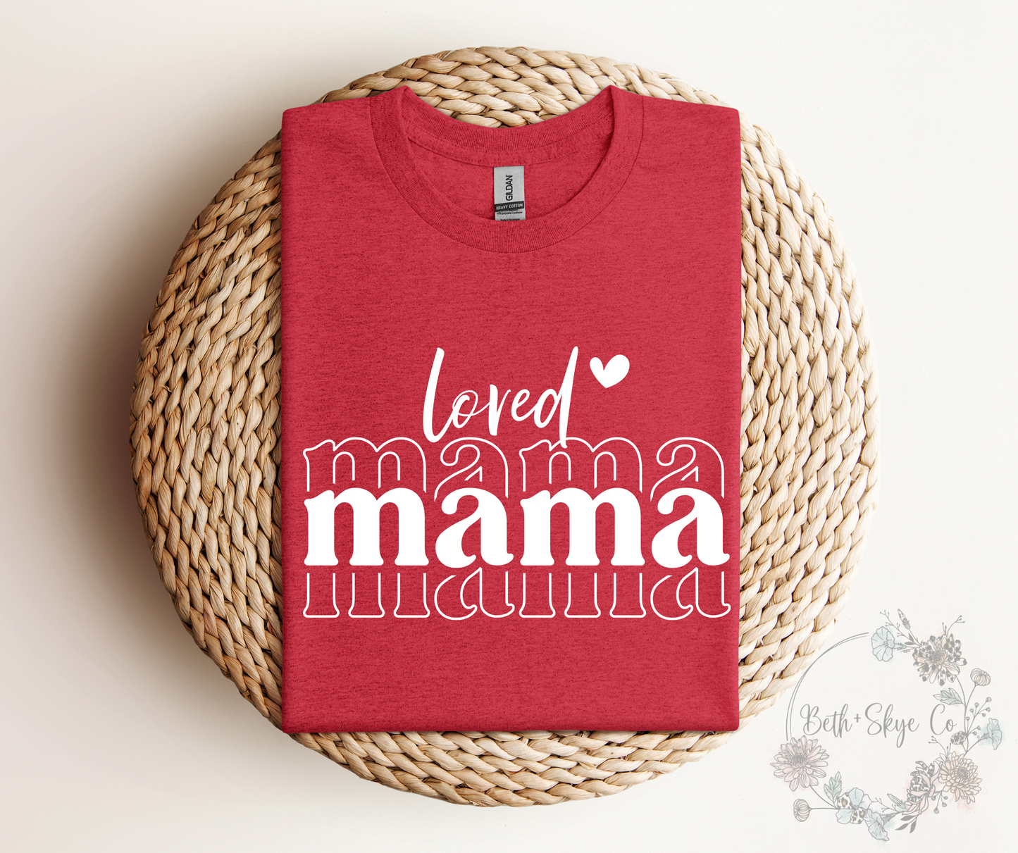 LOVED MAMA (WHITE FONT)