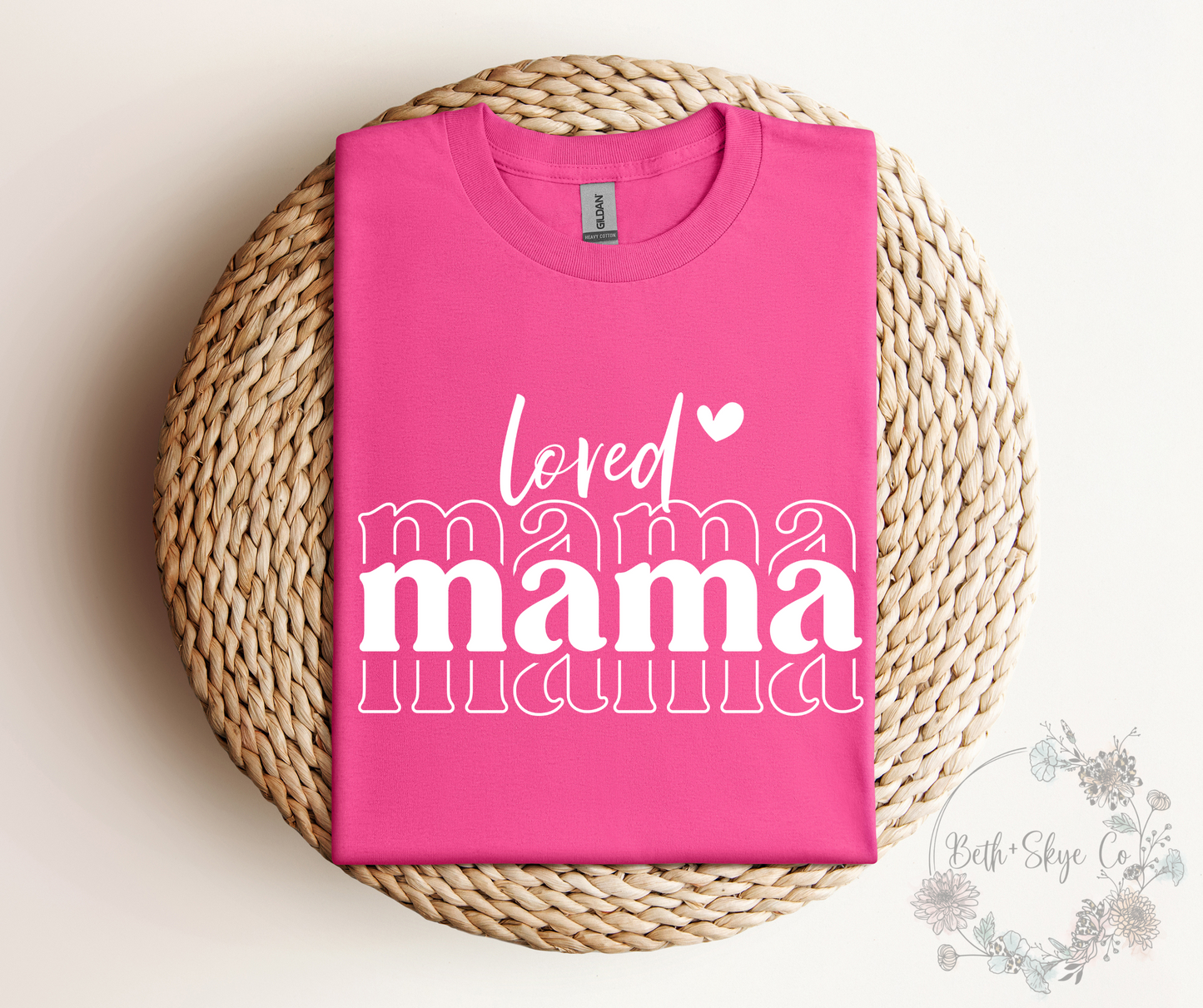 LOVED MAMA (WHITE FONT)