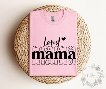 LOVED MAMA (BLACK FONT)