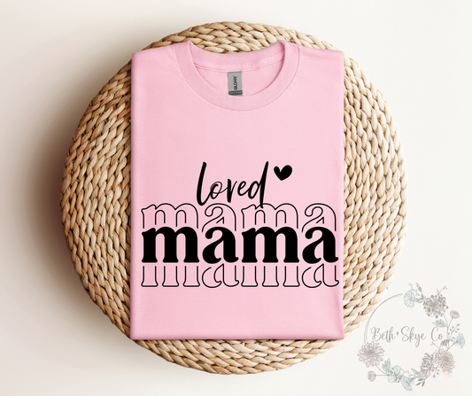 LOVED MAMA (BLACK FONT)