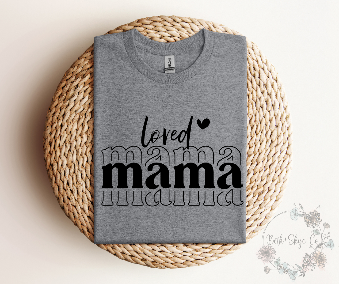 LOVED MAMA (BLACK FONT)