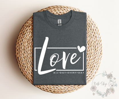 LOVE ALL DAY (WHITE FONT)