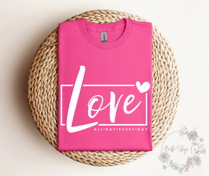 LOVE ALL DAY (WHITE FONT)