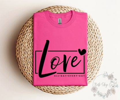 LOVE ALL DAY (BLACK FONT)