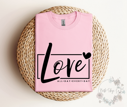 LOVE ALL DAY (BLACK FONT)