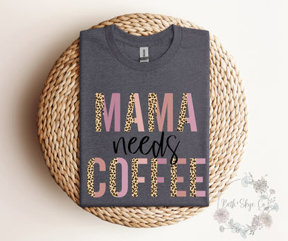 MAMA NEEDS COFFEE