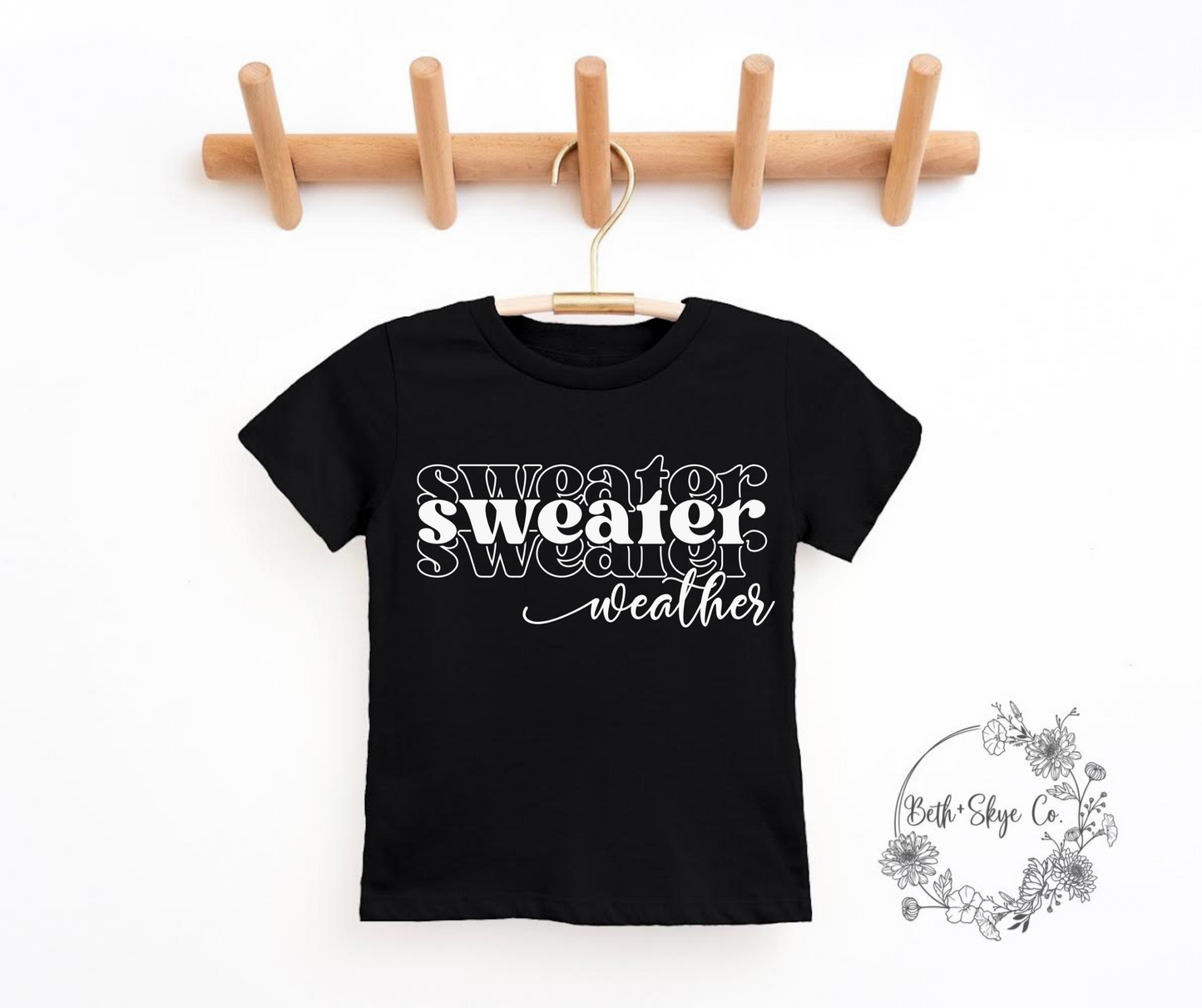 TODDLER SWEATER WEATHER (WHITE FONT) TEE