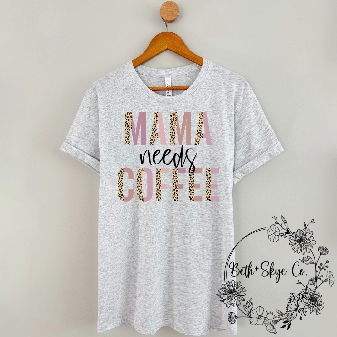 MAMA NEEDS COFFEE